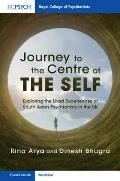 Journey to the Centre of the Self: Exploring the Lived Experiences of South Asian Psychiatrists in the UK