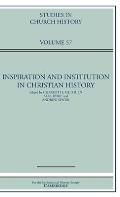 Inspiration and Institution in Christian History: Volume 57
