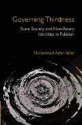 Governing Thirdness: State, Society, and Non-Binary Identities in Pakistan