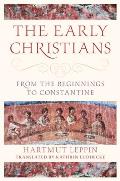 The Early Christians: From the Beginnings to Constantine