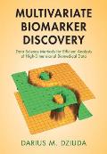 Multivariate Biomarker Discovery: Data Science Methods for Efficient Analysis of High-Dimensional Biomedical Data