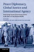 Peace Diplomacy, Global Justice and International Agency: Rethinking Human Security and Ethics in the Spirit of DAG Hammarskj?ld