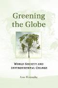 Greening the Globe: World Society and Environmental Change