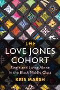 Love Jones Cohort Single & Living Alone in the Black Middle Class