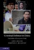 Criminal Defense in China: The Politics of Lawyers at Work