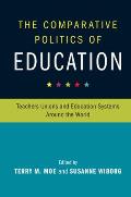 The Comparative Politics of Education: Teachers Unions and Education Systems Around the World