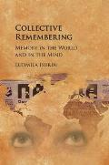 Collective Remembering: Memory in the World and in the Mind
