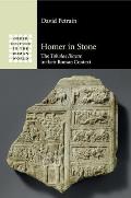 Homer in Stone: The Tabulae Iliacae in Their Roman Context