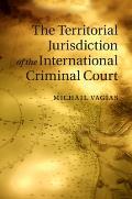The Territorial Jurisdiction of the International Criminal Court