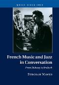 French Music and Jazz in Conversation: From Debussy to Brubeck