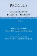 Proclus: Commentary on Plato's Timaeus: Volume 2, Book 2: Proclus on the Causes of the Cosmos and Its Creation