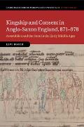 Kingship and Consent in Anglo-Saxon England, 871-978: Assemblies and the State in the Early Middle Ages