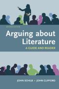 Arguing About Literature A Guide & Reader