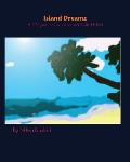 Island Dreamz: A Glimpse into an Untamed Skilled Mind