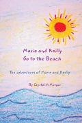 Marie and Reilly Go to the Beach!: The adventures of Marie and Reilly