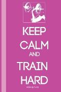 Keep Calm and Train Harder: Workout Log