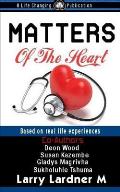 MATTERS Of The Heart: Based on real Life Experiences