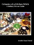 Grimoire of a Kitchen Witch: A Solitary Wiccan Guide