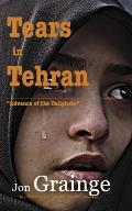 Tears in Tehran: Advance of the Caliphate