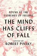 Mind Has Cliffs of Fall Poetry at the Extremes of Feeling
