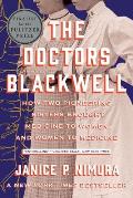 Doctors Blackwell How Two Pioneering Sisters Brought Medicine to Women & Women to Medicine