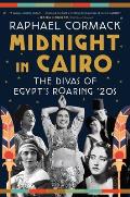 Midnight in Cairo The Divas of Egypts Roaring 20s