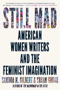 Still Mad American Women Writers & the Feminist Imagination