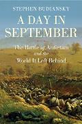 A Day in September: The Battle of Antietam and the World It Left Behind