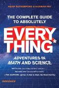 Complete Guide to Absolutely Everything Abridged Adventures in Math & Science