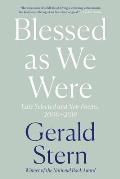 Blessed as We Were Late Selected & New Poems 2000 2018