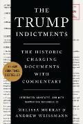 Trump Indictments the Historic Charging Documents With Commentary