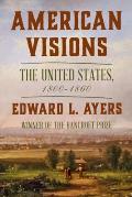 American Visions: The United States, 1800-1860