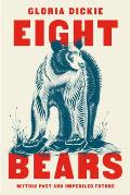 Eight Bears: Mythic Past and Imperiled Future