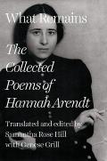 What Remains: The Collected Poems of Hannah Arendt