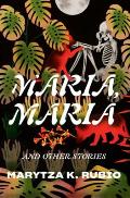 Maria Maria & Other Stories