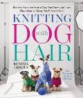 Knitting with Dog Hair: Better a Sweater from a Dog You Know and Love Than from a Sheep You'll Never Meet