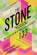 Stone Reader Modern Philosophy in 133 Arguments