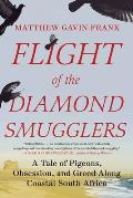 Flight of the Diamond Smugglers A Tale of Pigeons Obsession & Greed Along Coastal South Africa