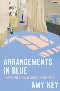 Arrangements in Blue Notes on Loving & Living Alone