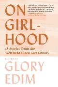 On Girlhood 15 Stories from the Well Read Black Girl Library