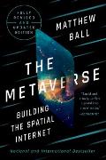 The Metaverse: Fully Revised and Updated Edition: Building the Spatial Internet
