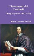 I Testamenti dei Cardinali: Giorgio Spinola (1667-1739)