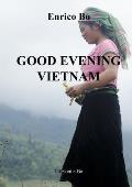 Good evening Vietnam