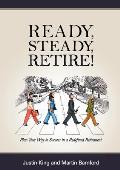 Ready, Steady, Retire!