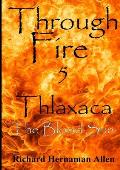 Through Fire 5: Thlaxaca - The Blood Sun