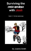 Surviving the zombie apocalypse with Josh Book 1: On the road alone