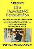 The Unwanted Companion: A True Story