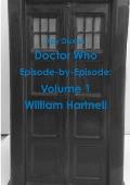 Doctor Who Episode By Episode: Volume 1 William Hartnell