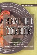 Renal Diet Side Dishes and Appetizer Cookbook: Mouthwatering recipes to start renal diet. The perfect renal food for your kidneys