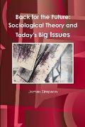 Back for the Future: Sociological Theory and Today's Big Issues